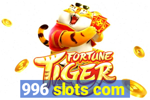 996 slots com